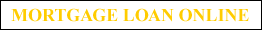 MORTGAGE LOAN ONLINE